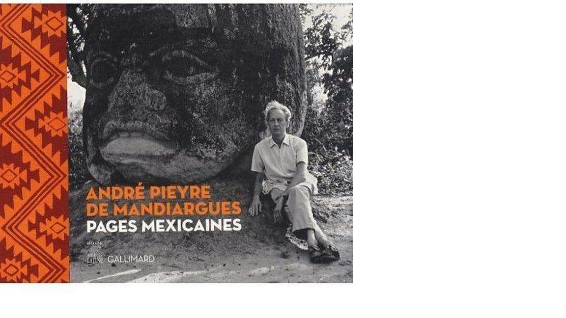 André Pieyre de Mandiargues: Pages mexicaines